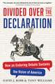 Divided Over the Declaration: How an Enduring Debate Sustains the Vision of America