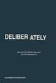 DELIBERATELY