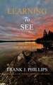 Learning To See
