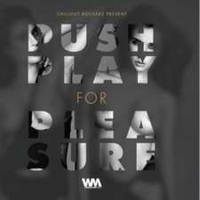 Push Play For Pleasure