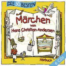 Die 30 besten Märchen von Hans Christian Andersen