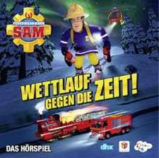 Feuerwehrmann Sam - Wettlauf gegen die Zeit - Das Hörspiel (Staffel 10 Teil 1)