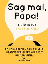 Sag mal, Papa!