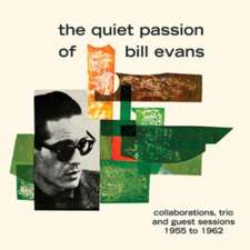 The Quiet Passion Of Bill Evans-Collaborations..