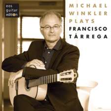 Michael Winkler Plays Francisco Tarrega