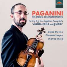 Paganini: His Music,his Instruments