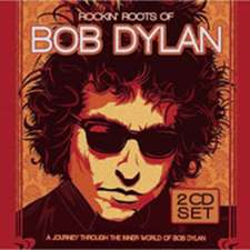 Rockin'Roots Of Bob Dylan