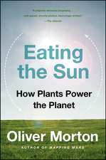 Eating the Sun: How Plants Power the Planet