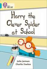 Harry the Clever Spider at School