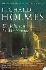 Dr Johnson & MR Savage. Richard Holmes