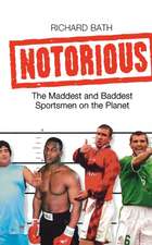 Notorious: The Maddest and Baddest Sportsmen on the Planet