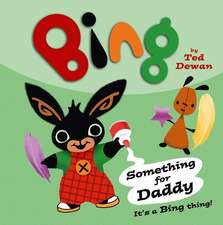 BING SOMETHING FOR DADDY PB
