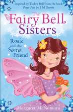 McNamara, M: The Fairy Bell Sisters: Rosie and the Secret Fr