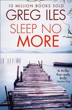 Iles, G: Sleep No More