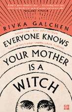 Everyone Knows Your Mother is a Witch