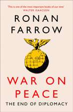 Farrow, R: War on Peace: The Decline of American Influence