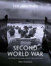 The Times Second World War: The History of the Global Conflict from 1939 to 1945