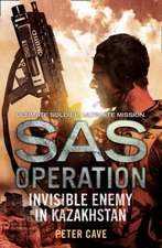 Invisible Enemy in Kazakhstan (SAS Operation): New Edition