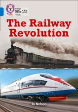 Collins Big Cat - The Railway Revolution