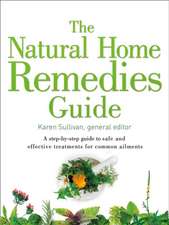 Sullivan, K: The Natural Home Remedies Guide