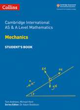 Cambridge International as and a Level Mathematics Mechanics Student Book