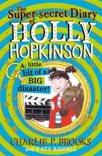 The Super-Secret Diary of Holly Hopkinson: A Little Bit of a Big Disaster