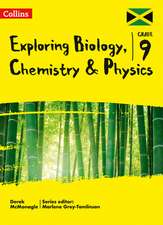 Exploring Biology, Chemistry and Physics: Grade 9 for Jamaica