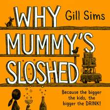 Why Mummy's Sloshed: The Bigger the Kids, the Bigger the Drink