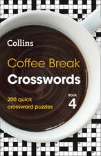 Coffee Break Crosswords: Book 4: 200 Quick Crossword Puzzles Volume 4