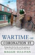 Sullivan, M: Wartime on Coronation Street