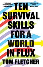 Ten Survival Skills for a World in Flux