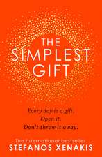 The Simplest Gift: The international bestseller self-help sensation that unlocks the secret of how to find success, purpose and be happy every day in 2021 