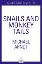 SNAILS & MONKEY TAILS HB