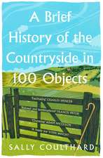 A Brief History of the Countryside in 100 Objects