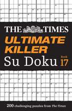 The Times Ultimate Killer Su Doku Book 17