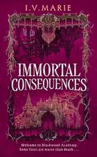 Immortal Consequences