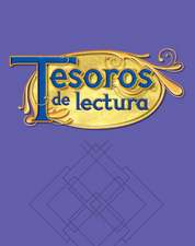 Tesoros de Lectura, a Spanish Reading/Language Arts Program, Grade 5, Teachers Edition, Unit 4