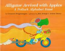 Alligator Arrived with Apples: A Potluck Alphabet Feast