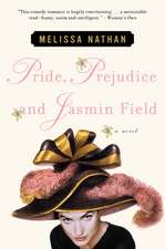 Pride, Prejudice and Jasmin Field: A Novel