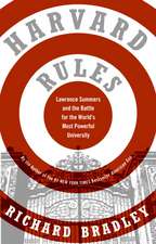 Harvard Rules: Lawrence Summers and the Battle for the World's Most Powerful University