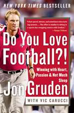 Do You Love Football?!: Winning with Heart, Passion, and Not Much Sleep