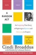 A Random Act: An Inspiring True Story of Fighting to Survive and Choosing to Forgive