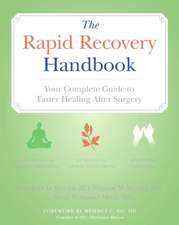 The Rapid Recovery Handbook: Your Complete Guide to Faster Healing After Surgery