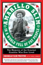 Amarillo Slim in a World Full of Fat People: The Memoirs of the Greatest Gambler Who Ever Lived