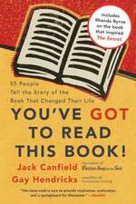 You've GOT to Read This Book!: 55 People Tell the Story of the Book That Changed Their Life