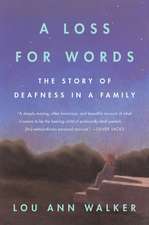 A Loss for Words: The Story of Deafness in a Family