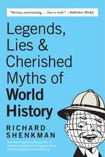 Legends, Lies & Cherished Myths of World History