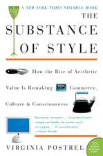 The Substance of Style: How the Rise of Aesthetic Value Is Remaking Commerce, Culture, and Consciousness