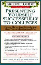 Greenes' Guides to Educational Planning: Presenting Yourself Successfully to Col