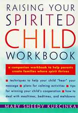 Raising Your Spirited Child Workbook